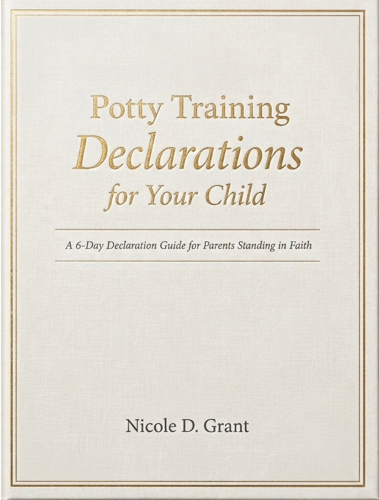 Potty Training Declarations for Your Child

A 6-Day Declaration Guide for Parents Standing in Faith