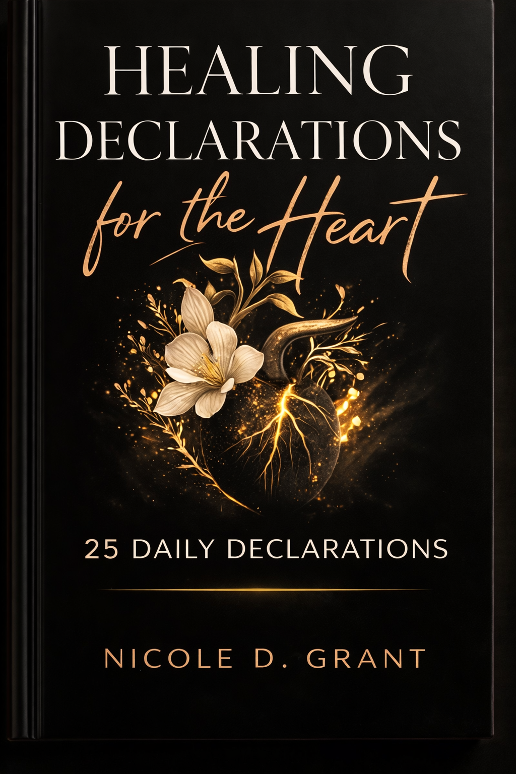 Healing Declarations for the Heart | 25 Daily Declarations